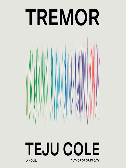 Title details for Tremor by Teju Cole - Available